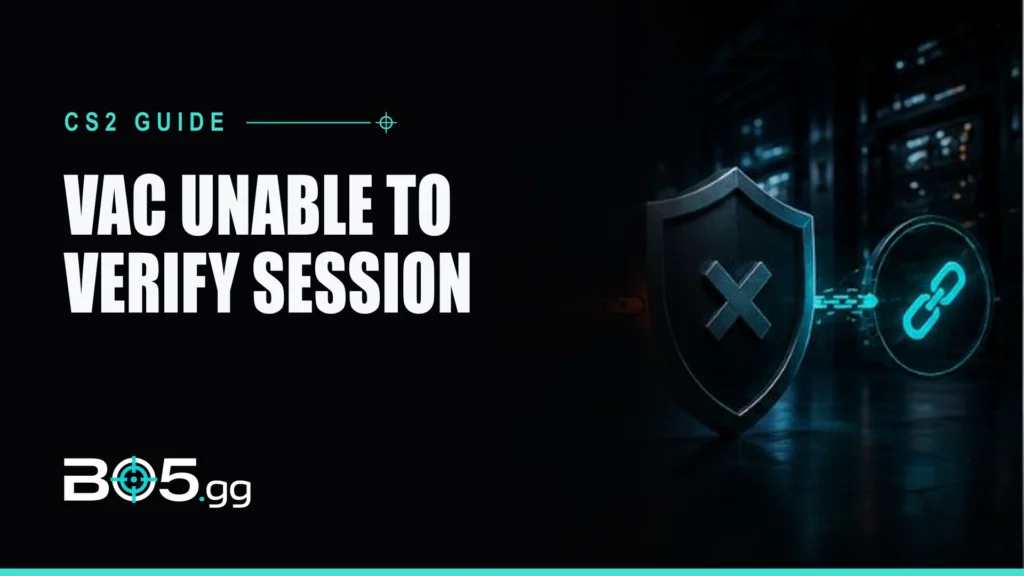 VAC Was Unable to Verify Your Game Session in CS2